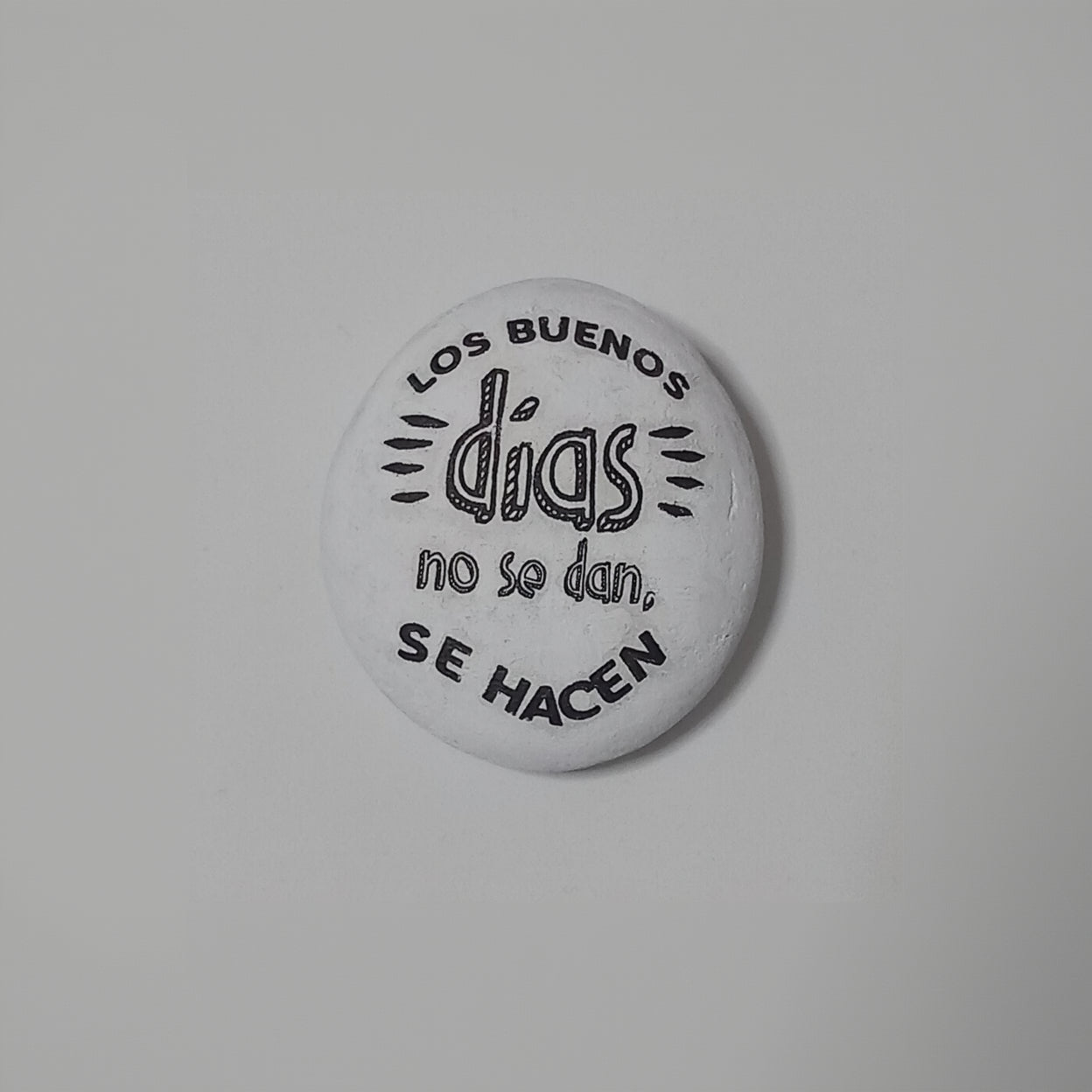 Pisapapeles "LOS BUENOS DIAS NO SE DAN, SE HACEN"